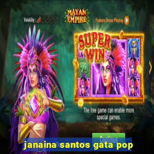 janaina santos gata pop